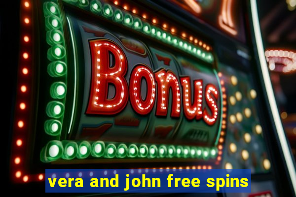 vera and john free spins