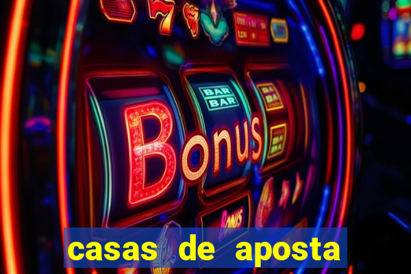 casas de aposta que da bonus sem deposito