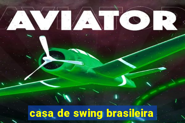 casa de swing brasileira