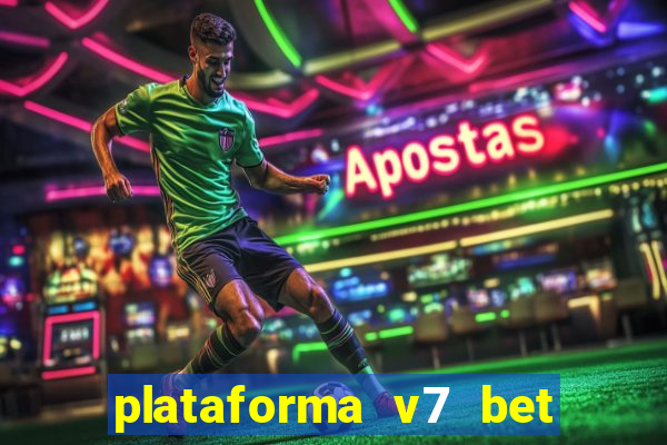 plataforma v7 bet paga mesmo