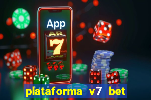 plataforma v7 bet paga mesmo