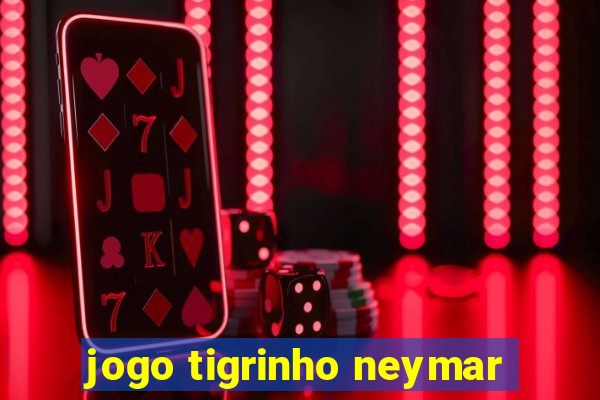 jogo tigrinho neymar