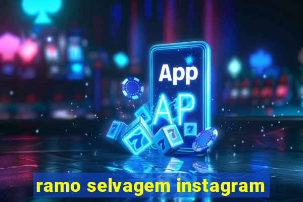 ramo selvagem instagram