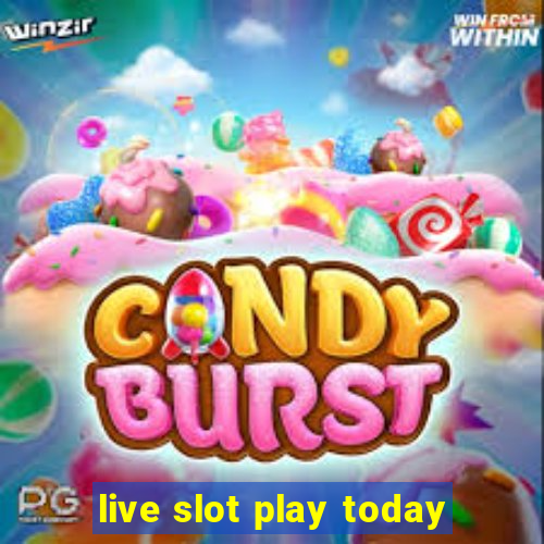 live slot play today