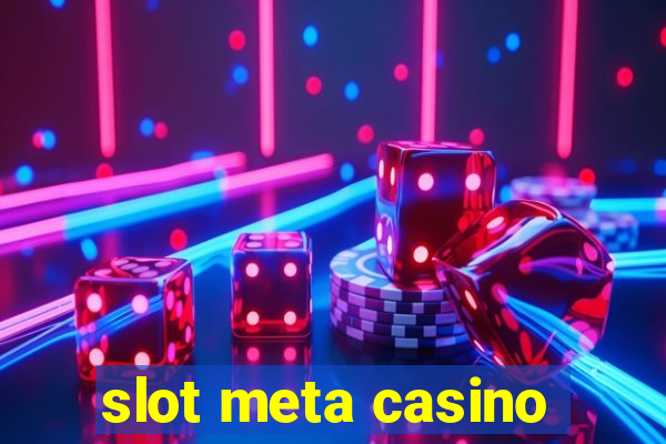 slot meta casino