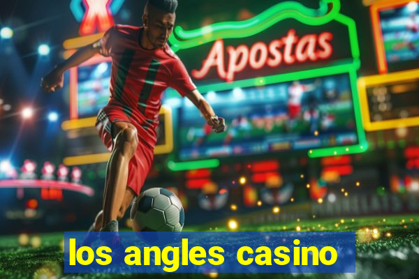 los angles casino