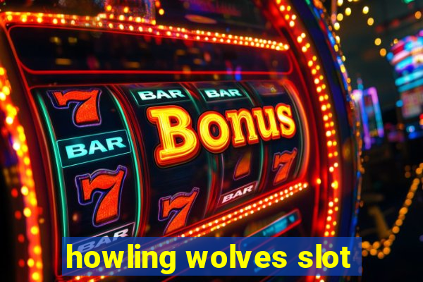 howling wolves slot