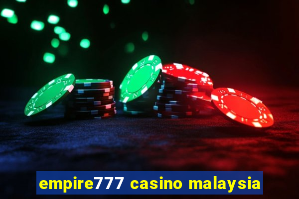 empire777 casino malaysia