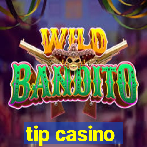 tip casino