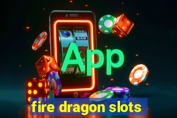 fire dragon slots