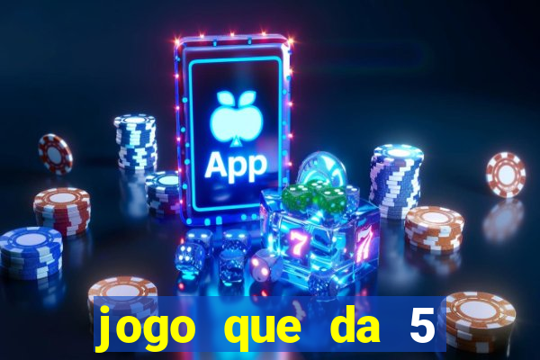 jogo que da 5 reais no cadastro