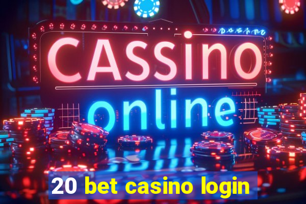 20 bet casino login