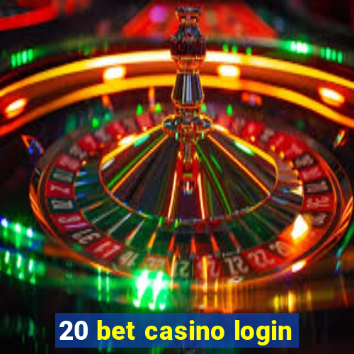 20 bet casino login