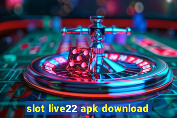 slot live22 apk download