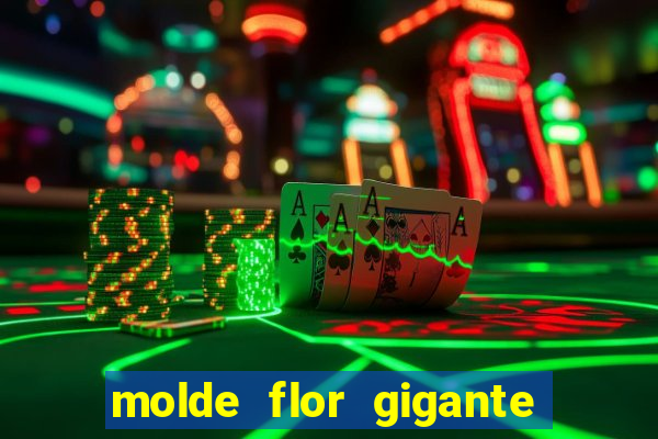 molde flor gigante de organza