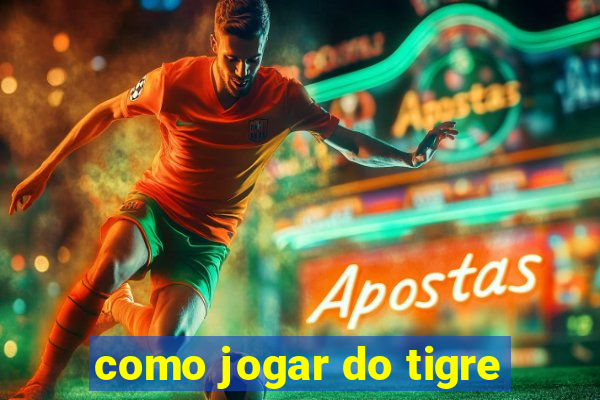 como jogar do tigre