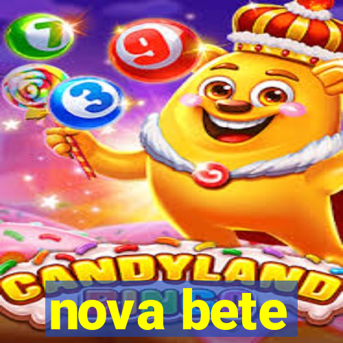 nova bete