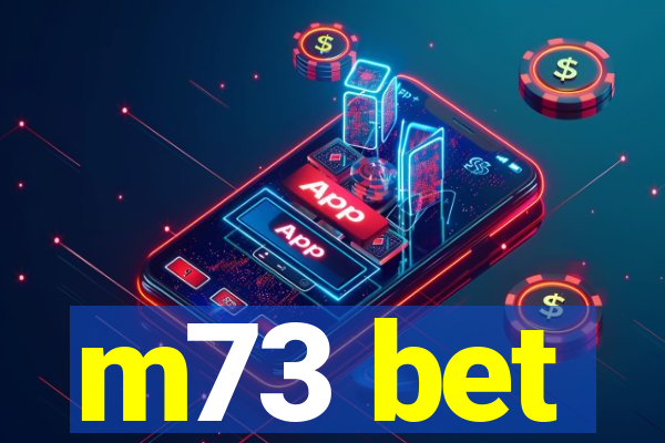 m73 bet