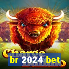 br 2024 bet