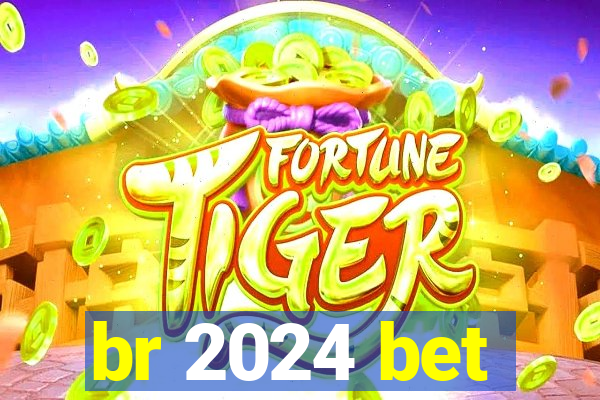 br 2024 bet