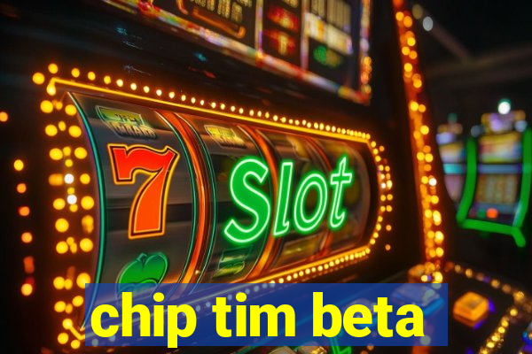 chip tim beta