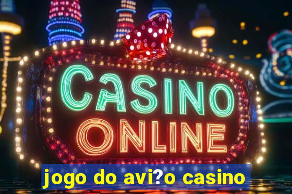 jogo do avi?o casino