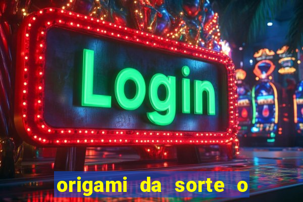 origami da sorte o que escrever