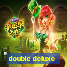 double deluxe