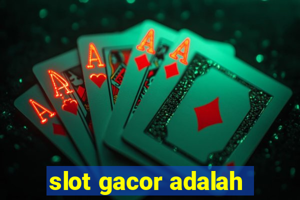 slot gacor adalah