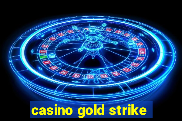 casino gold strike