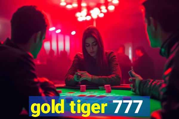 gold tiger 777