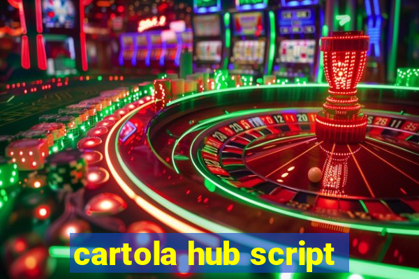 cartola hub script