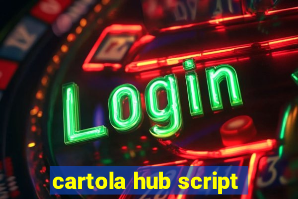 cartola hub script