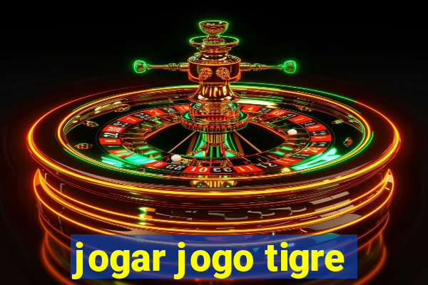 jogar jogo tigre