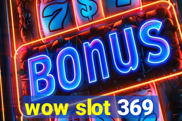 wow slot 369