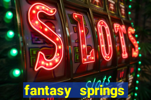 fantasy springs resort and casino