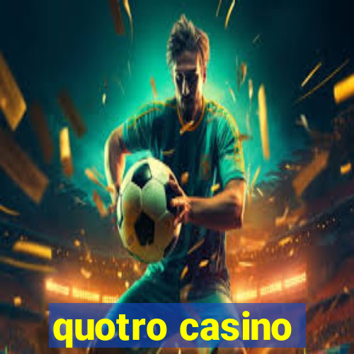 quotro casino