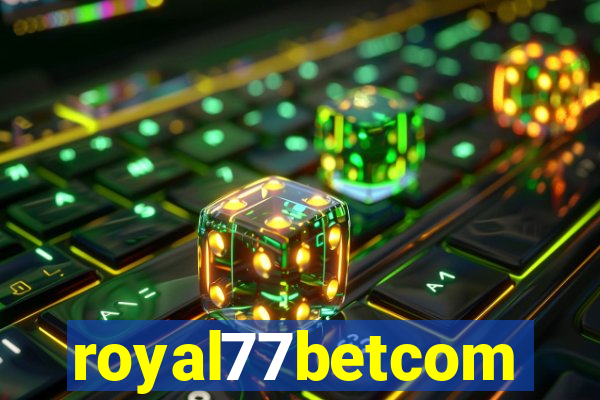 royal77betcom