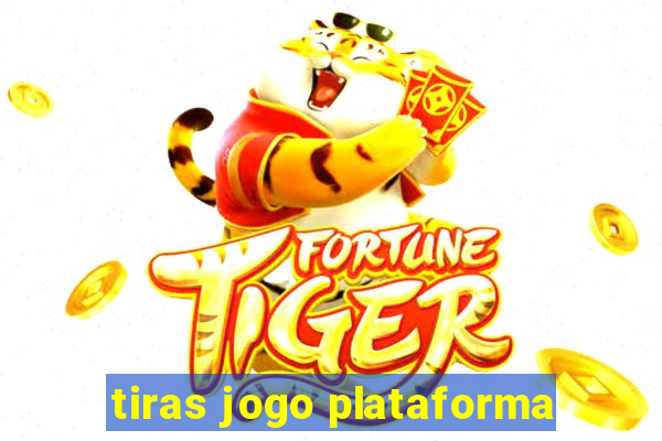 tiras jogo plataforma