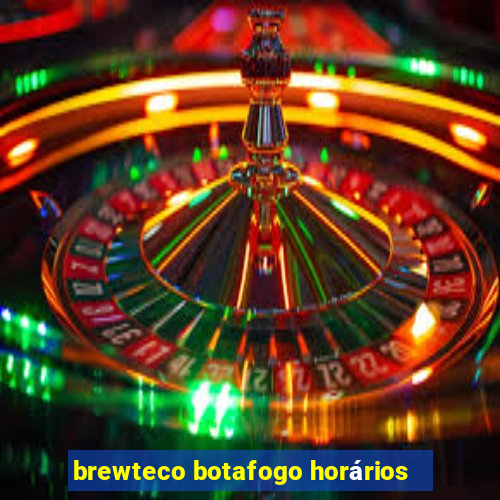 brewteco botafogo horários