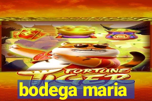 bodega maria