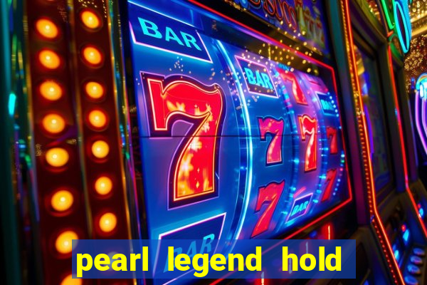 pearl legend hold & win slot free play