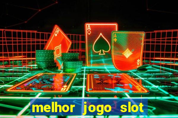 melhor jogo slot para ganhar dinheiro