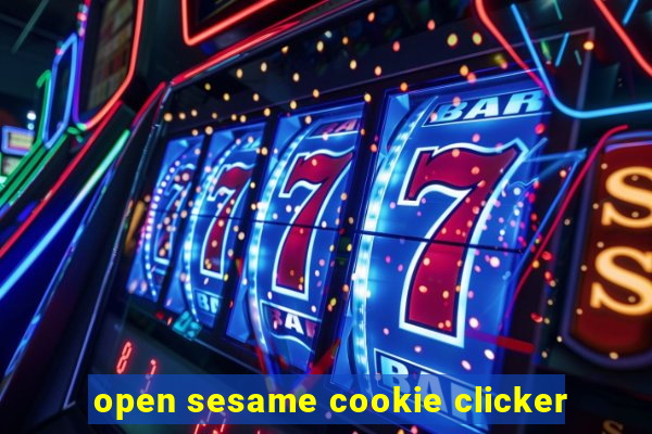 open sesame cookie clicker