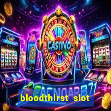 bloodthirst slot free play