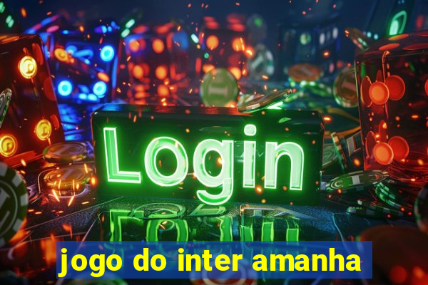 jogo do inter amanha