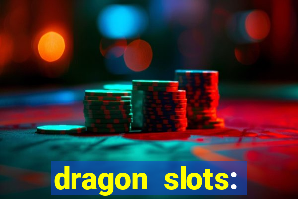 dragon slots: online casino