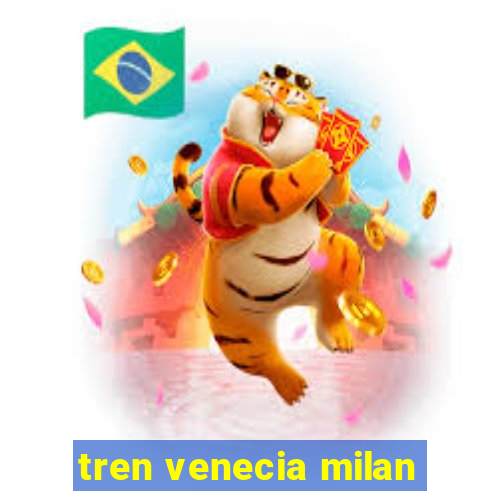 tren venecia milan