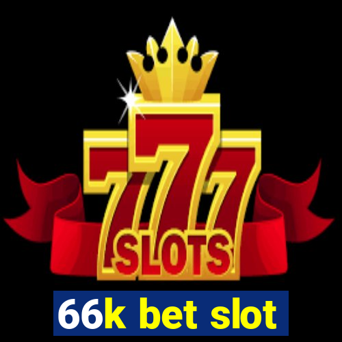 66k bet slot