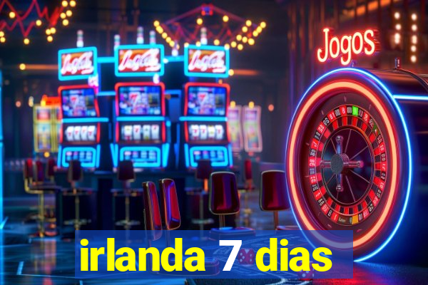 irlanda 7 dias